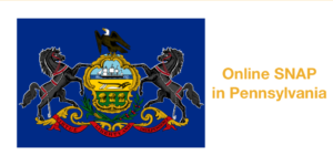 Pennsylvania state flag. Text: Online SNAP in Pennsylvania