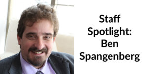 headshot of Ben Spangenberg. Text: Staff Spotlight: Ben Spangenberg