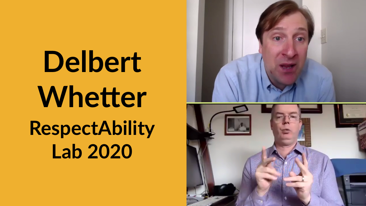 Delbert Whetter and an ASL Interpreter on Zoom in separate windows. Text: Delbert Whetter RespectAbility Lab 2020