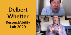 Delbert Whetter and an ASL Interpreter on Zoom in separate windows. Text: Delbert Whetter RespectAbility Lab 2020