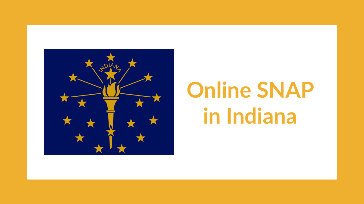 Indiana state flag. Text: Online SNAP in Indiana