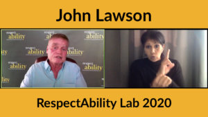 John Lawson speaks in a Zoom window with an ASL interpreter in another window. Text: John Lawson RespectAbility Lab 2020