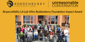 RespectAbility 2019 Summer lab participants smile together outside of Walt Disney Studios. Logos for Roddenberry foundation and unreasonable conversation. Text: RespectAbility LA Lab Wins Roddenberry Foundation Impact Award