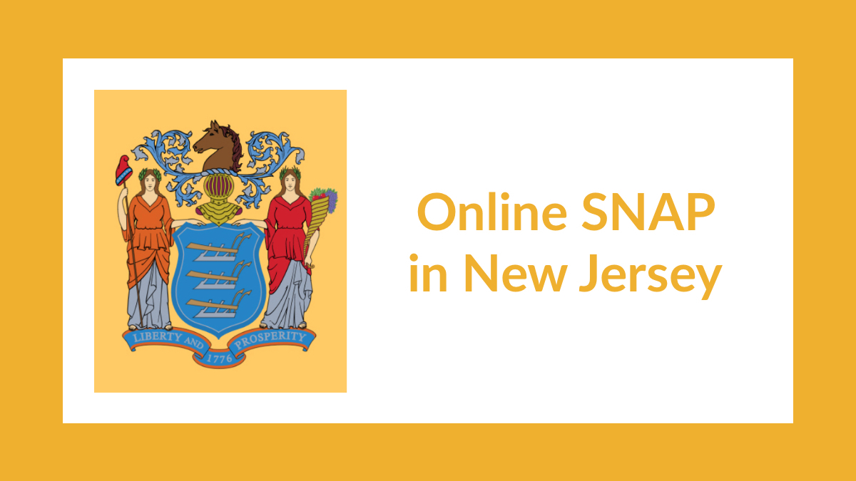 New Jersey state flag. Text: Online SNAP in New Jersey