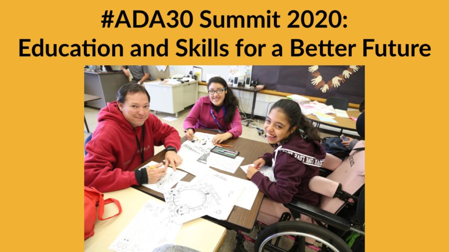 Three people with and without disabilities in a classroom around a table. Text: #ADA30 Summit 2020: Education and Skills for a Better Future