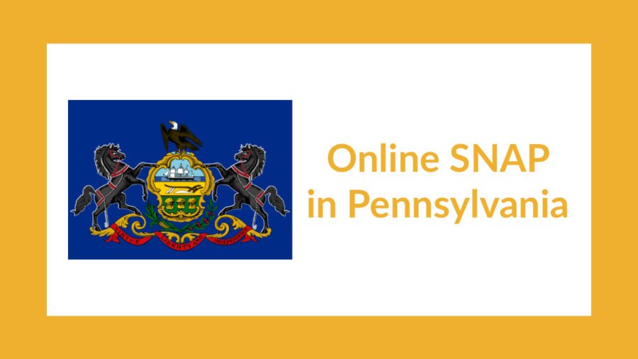 Pennsylvania state flag. Text: Online SNAP in Pennsylvania