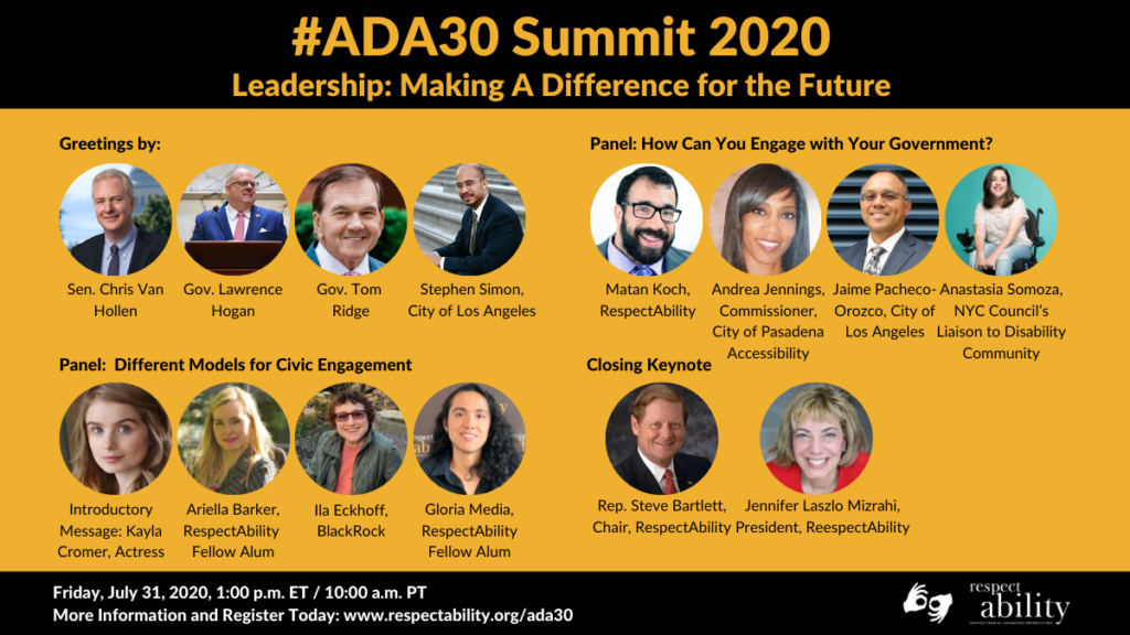 #ADA30 Summit 2020 Leadership Making A Difference for the Future. Headshots of speakers with their titles. Friday July 31 at 1 PM ET. Registration link. ASL interpretation symbol. RespectAbility logo.