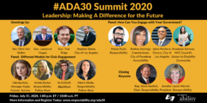 #ADA30 Summit 2020 Leadership Making A Difference for the Future. Headshots of speakers with their titles. Friday July 31 at 1 PM ET. Registration link. ASL interpretation symbol. RespectAbility logo.