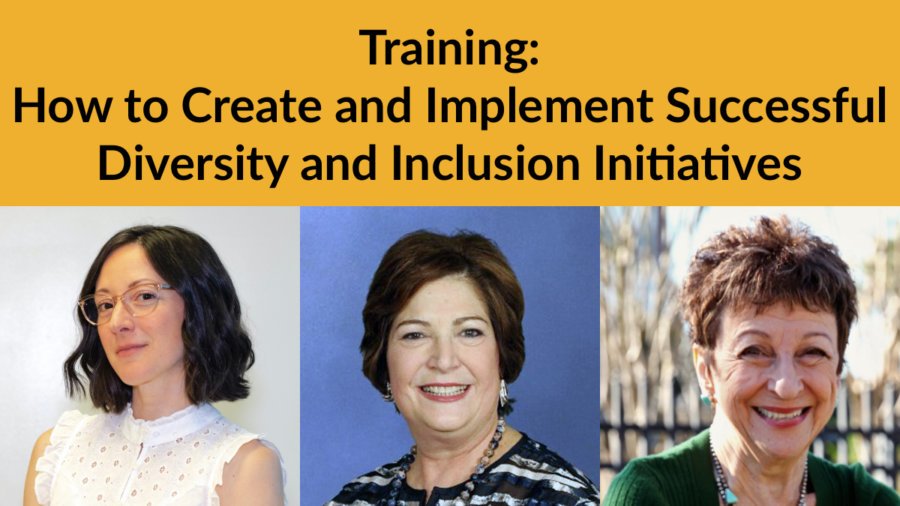 Headshots of Linda Burger, Dorsey Massey and Sally Weber. Text: Training: How to Create and Implement Successful Diversity and Inclusion Initiatives