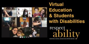 Eight parents and students with disabilities in a Zoom call. Text: Virtual Education & Students with Disabilities. RespectAbility logo.