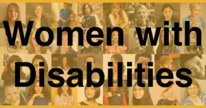 Headshots of 32 women with disabilities faded into a yellow background. Text: Women with Disabilities