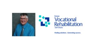 Iowa Vocational Rehabilitation Services logo. Finding solutions. Generating success. Headshot of David Mitchell