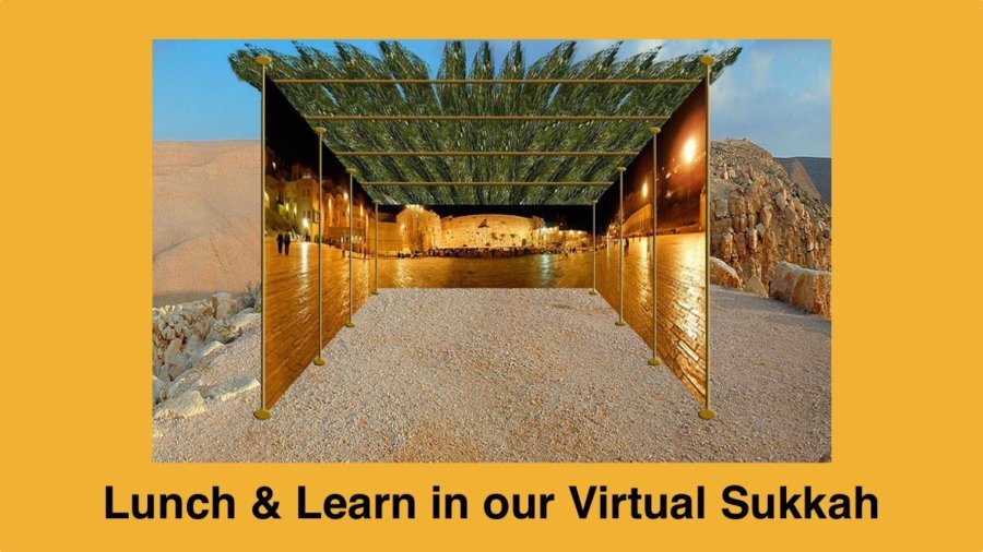 A sukkah in the middle of a desert. Text: Lunch & Learn in our Virtual Sukkah