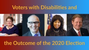 Headshots of Celinda Lake, Curt Decker, Janet LaBreck and Steve Bartlett. Text: Voters with Disabilities and the Outcome of the 2020 Election