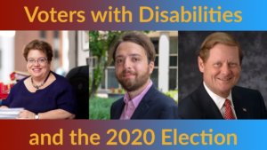 Headshots of Celinda Lake, Jack Rosen and Steve Bartlett. Text: Voters with Disabilities and the 2020 Election