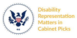 Biden-Harris transition logo. Text: Disability Representation Matters in Cabinet Picks