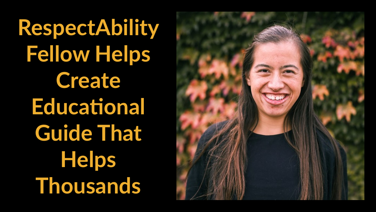 Nicole Homerin smiling headshot. Text: RespectAbility Fellow Helps Create Educational Guide That Helps Thousands