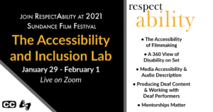 Text: "Join RespectAbility at 2021 Sundance Film Festival. The Accessibility and Inclusion Lab. January 29 - February 1. Live on Zoom." Logo for RespectAbility. List of five session titles. Icons for closed captioning and ASL.