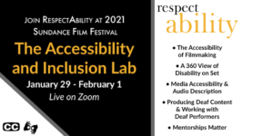 Text: "Join RespectAbility at 2021 Sundance Film Festival. The Accessibility and Inclusion Lab. January 29 - February 1. Live on Zoom." Logo for RespectAbility. List of five session titles. Icons for closed captioning and ASL.