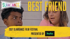 Slamdance logo. Text: "Best Friend 2021 Slamdance Film Festival presented by Hulu". Two characters in the short film speaking to each other.