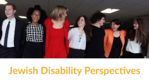 RespectAbility Jewish team members and Fellows smile together. Text: Jewish Disability Perspectives