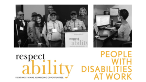 Photos of Ollie Cantos and his triplet sons at RespectAbility's conference and a woman with a disability working at a computer. Logo for RespectAbility. Text: People with Disabilities At Work