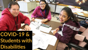 Three students with disabilities working at a table together. Text: COVID-19 & Students with Disabilities