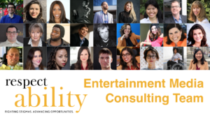Individual headshots of 27 people who are on RespectAbility's consulting team. RespectAbility logo. Text: Entertainment Media Consulting Team