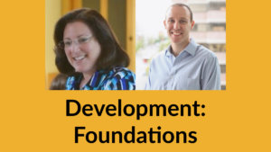 Headshots of Dena Kaufman and David Rittberg smiling. Text: Development: Foundations