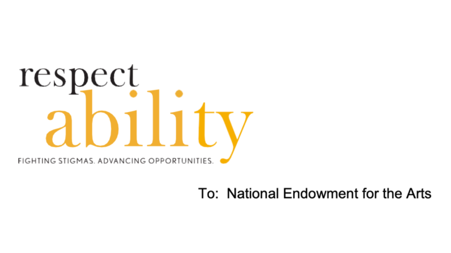 RespectAbility logo. Text: To: National Endowment for the Arts