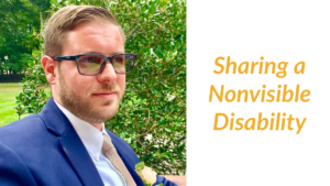 Joshua Steinberg headshot wearing a suit and tie. Text: Sharing a Nonvisible Disability