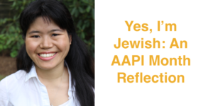 Ava Rigelhaupt smiling headshot. Text: Yes, I’m Jewish: An AAPI Month Reflection