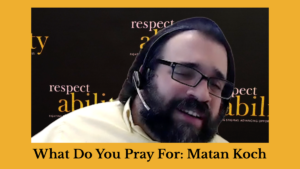 Matan Koch speaking on Zoom in front of the RespectAbility banner. Text: What Do You Pray For: Matan Koch