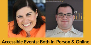 Headshots of Lauren Appelbaum and Eric Ascher. Text: Accessible Events: Both In-Person and Online