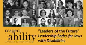 Headshots of 27 Jews with disabilities smiling. RespectAbility logo. Text: “Leaders of the Future” Leadership Series for Jews with Disabilities.