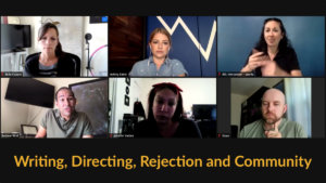 Six people on a zoom meeting having a conversation. Text: Writing, Directing, Rejection and Community