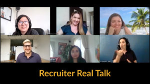Screenshot of panel discussion with five speakers and an ASL interpreter on Zoom. Text: Recruiter Real Talk