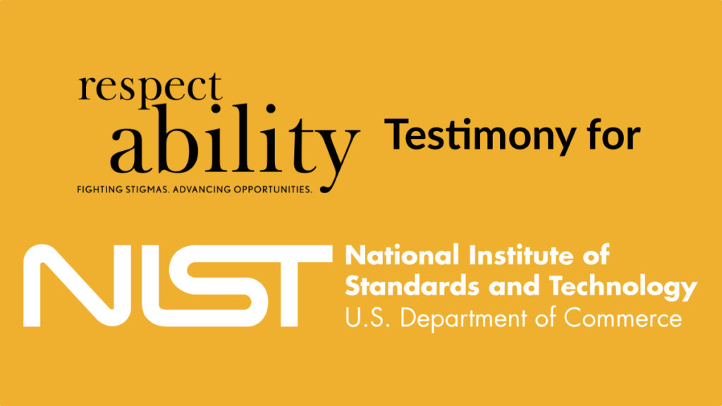 RespectAbility Testimony for NIST National Institute of Standards and Technology US Department of Commerce