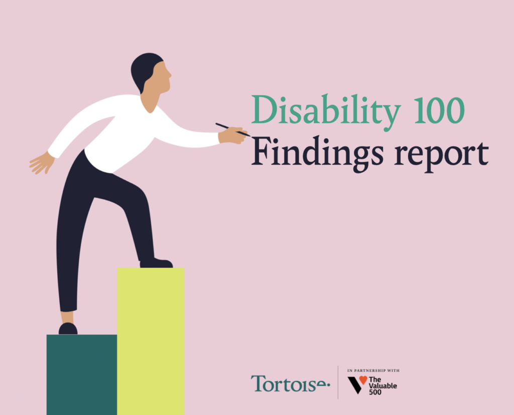 Disability 100 Findings report. Logos for Tortoise. In partnership with the valuable 500. Illustration of a man standing on two bar graph columns writing with a pen.