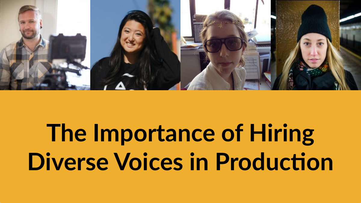 Headshots of four panelists. Text: The Importance of Hiring Diverse Voices in Production