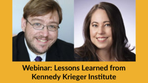 Headshots of Philip Pauli and Stacey Herman smiling. Text: Webinar: Lessons Learned from Kennedy Krieger Institute