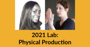 Headshots of Lisa Peters and Julie Kirkwood. Text: 2021 Lab: Physical Production