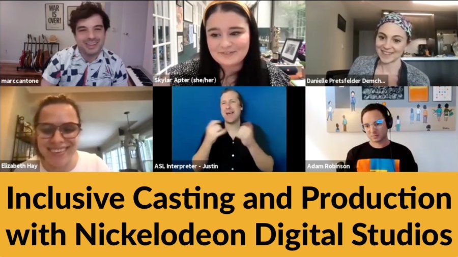 Five speakers plus ASL interpreter on zoom at Nickelodeon's RespectAbility Lab session. Text: Inclusive Casting and Production with Nickelodeon Digital Studios