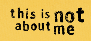 Logo for "This is Not About Me" film