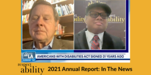 RespectAbility Board Members Steve Bartlett and Ollie Cantos on Good Day LA. Text: RespectAbility 2021 Annual Report: In The News