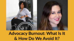 Headshots of Tatiana Lee and Lesley Hennen. Text: Advocacy Burnout: What Is It & How Do We Avoid It?