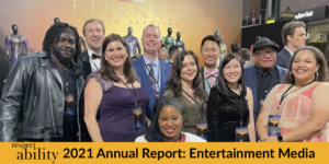 group of diverse disabled individuals in front of eternals sign. Text: RespectAbility 2021 Annual Report: Entertainment Media