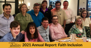 RespectAbility team members and allies smile together seated and standing behind a table. Text: RespectAbility 2021 Annual Report: Faith Inclusion