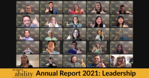 RespectAbility team members on a Zoom meeting giving a thumbs up and smiling. Text: RespectAbility Annual Report 2021: Leadership