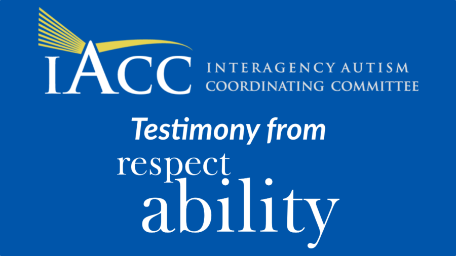 Logo for Interagency Autism Coordinating Committee. Text: Testimony from RespectAbility